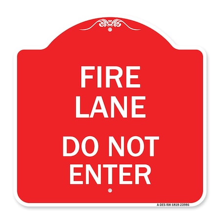 Designer Series Sign-Fire Lane Do Not Enter, Red & White Aluminum Architectural Sign